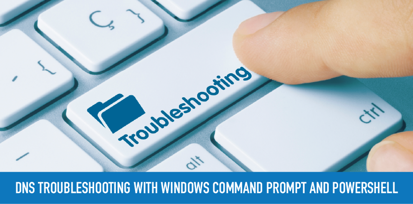 Advanced DNS Troubleshooting with Windows Command Prompt and PowerShell